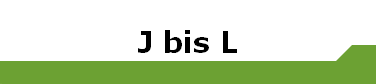 J bis L